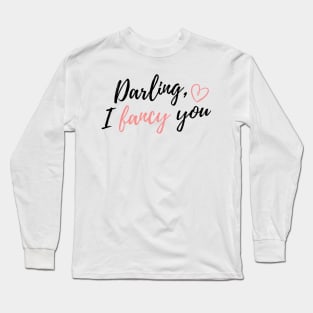 Darling I Fancy You Taylor Swift Long Sleeve T-Shirt